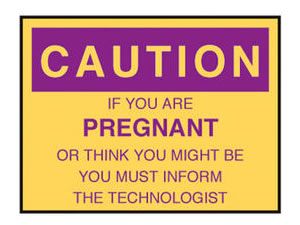 CAUTION SIGN IF YOU ARE PREGNANT